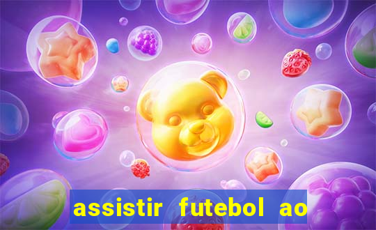 assistir futebol ao vivo multicanais